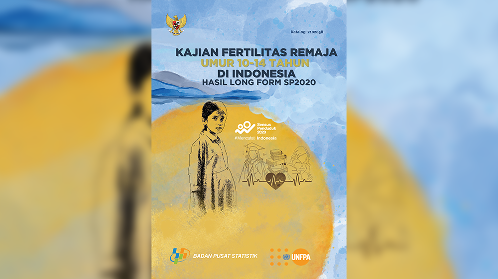 Kajian Fertilitas Remaja Umur 10-14 Tahun di Indonesia Hasil Long Form SP2020