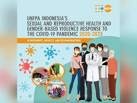 UNFPA INDONESIA’S SEXUAL AND REPRODUCTIVE HEALTH AND GENDER-BASED VIOLENCE RESPONSE TO THE COVID-19 PANDEMIC 2020-2021