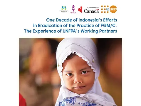 One Decade of Indonesia's Efforts in Eradication of the Practice of FGM/C: The Experience of UNFPA's Working Partners