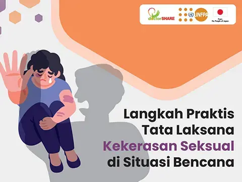 Langkah Praktis Tata Laksana Kekerasan Seksual di Situasi Bencana