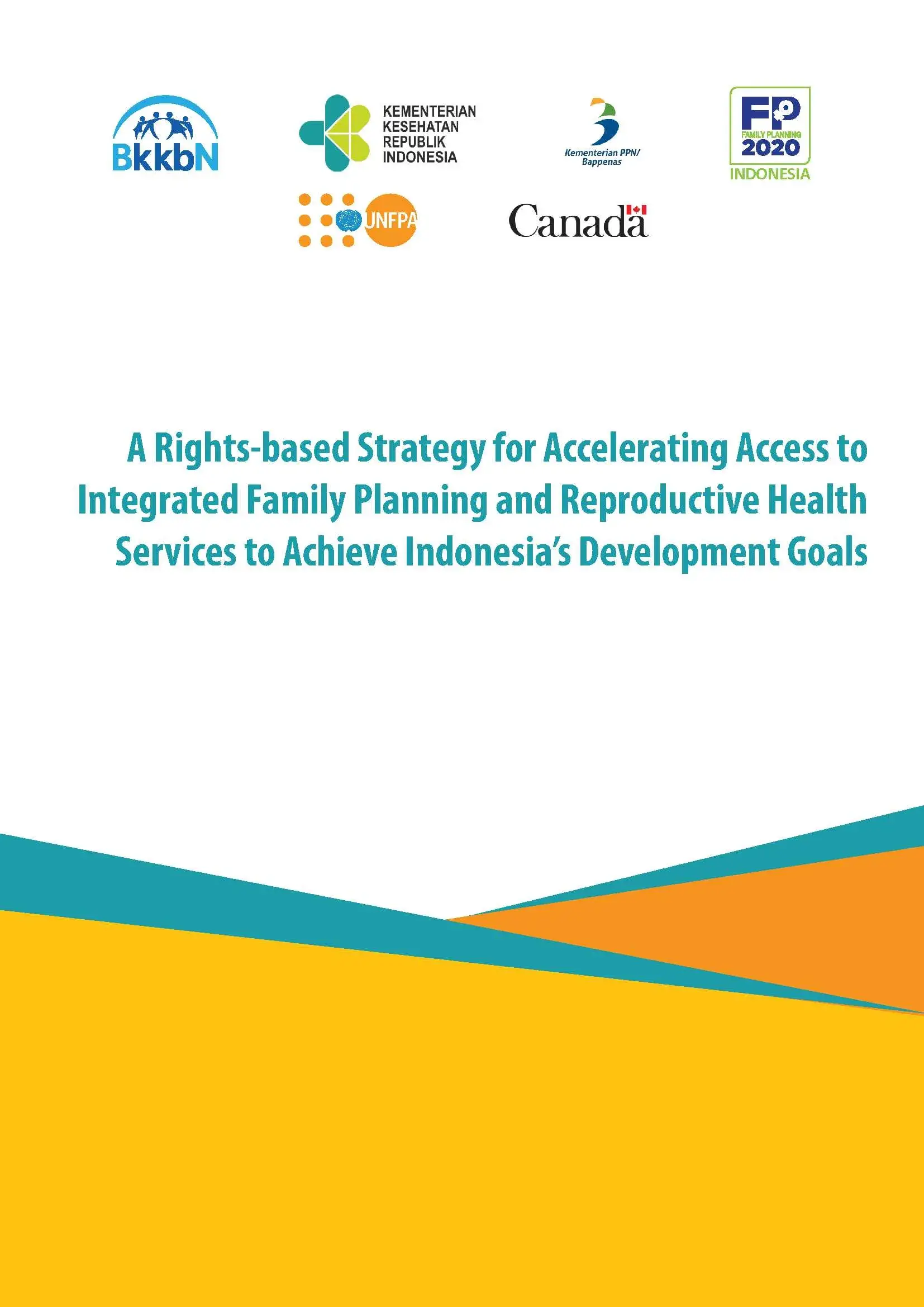 A Rights-Based Strategy for Accelerating Access to Integrated Family Planning and Reproductive Health Services to Achieve Indonesia’s Development Goals