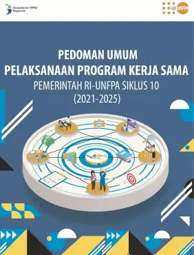 Pedoman Umum Pelaksanaan Program Kerja Sama Pemerintah RI-UNFPA Siklus 10 (2021-2025)