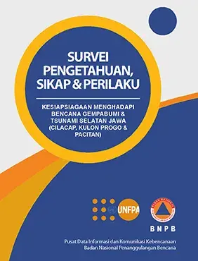 Survei Pengetahuan, Sikap & Perilaku: Kesiapsiagaan Menghadapi Bencana Gempabumi & Tsunami Selatan Jawa (Cilacap, Kulon Progo & Pacitan)